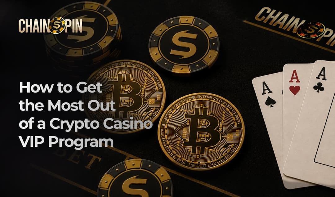 How to Get the Most Out of a Crypto Casino VIP Program